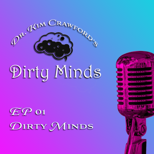 Dr. Kim Crawford's Dirty Minds Ep 01 Dirty Minds